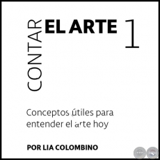 CONTAR EL ARTE 1 - Por LÍA COLOMBINO - Año 2017